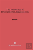 The Relevance Of International Adjudication