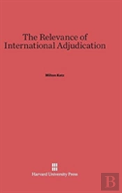 The Relevance Of International Adjudication