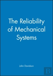 The Reliability Of Mechanical Systems