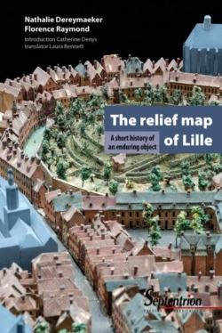 Bertrand.pt - The Relief-Map Of Lille - A Short Story Of An Enduring Object