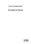 The Relief Of Chitral