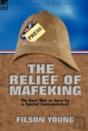 The Relief Of Mafeking: The Boer War As