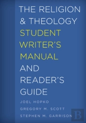 The Religion And Theology Student Writer'S Manual And Reader'S Guide
