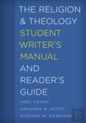 The Religion And Theology Student Writer'S Manual And Reader'S Guide