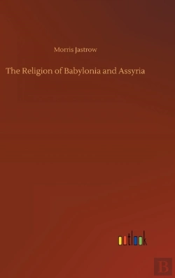 Bertrand.pt - The Religion Of Babylonia And Assyria