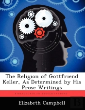 The Religion Of Gottfriend Keller, As De