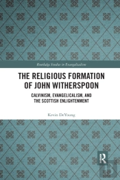 The Religious Formation Of John Witherspoon