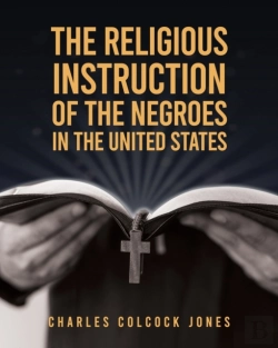 Bertrand.pt - The Religious Instruction Of The Negroes In The United States
