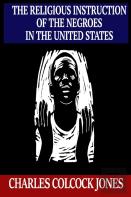The Religious Instruction Of The Negroes In The United States