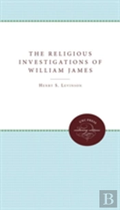 The Religious Investigations Of William James