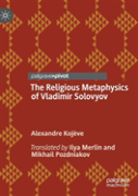 The Religious Metaphysics Of Vladimir Solovyov