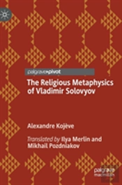 The Religious Metaphysics Of Vladimir Solovyov
