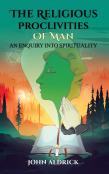 The Religious Proclivities Of Man