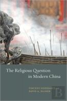 The Religious Question In Modern China