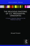 The Religious Rhetoric Of U.S. Presidential Candidates