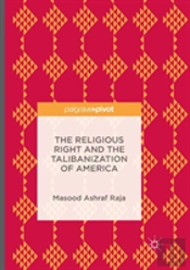The Religious Right And The Talibanization Of America