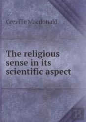 The Religious Sense In Its Scientific Aspect