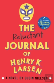 The Reluctant Journal Of Henry K. Larsen