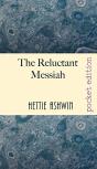 The Reluctant Messiah