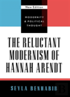 The Reluctant Modernism Of Hannah Arendt