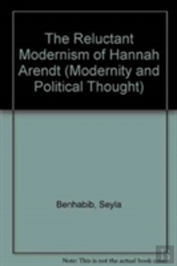 Bertrand.pt - The Reluctant Modernism Of Hannah Arendt