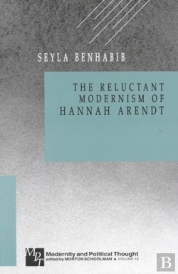 Bertrand.pt - The Reluctant Modernism Of Hannah Arendt