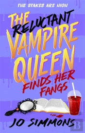 The Reluctant Vampire Queen Finds Her Fangs (The Reluctant Vampire Queen 3)