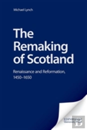 The Remaking Of Scotland