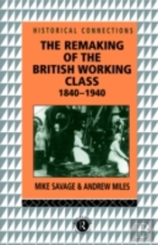 The Remaking Of The British Working Class, 1840-1940