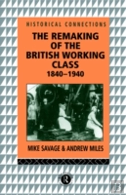 Bertrand.pt - The Remaking Of The British Working Class, 1840-1940