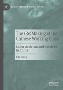 The (Re)Making Of The Chinese Working Class