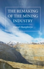 The Remaking Of The Mining Industry