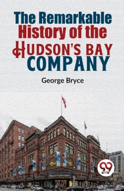 Bertrand.pt - The Remarkable History Of The Hudson'S Bay Company