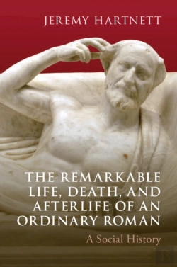 Bertrand.pt - The Remarkable Life, Death, And Afterlife Of An Ordinary Roman