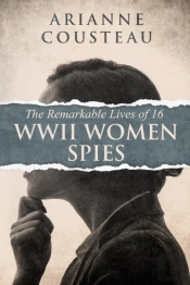 The Remarkable Lives Of 16 Wwii Women Spies