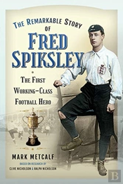 Bertrand.pt - The Remarkable Story Of Fred Spiksley