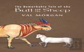 The Remarkable Tale Of The Bull And The Sheep