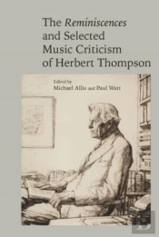The Reminiscences And Selected Criticism Of Herbert Thompson
