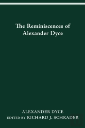 The Reminiscences Of Alexander Dyce