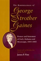 The Reminiscences Of George Strother Gaines