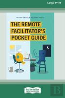 The Remote Facilitator'S Pocket Guide (16pt Large Print Edition)