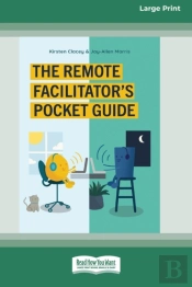 The Remote Facilitator'S Pocket Guide (16pt Large Print Edition)