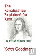The Renaissance Explained For Kids