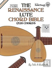 The Renaissance Lute Chord Bible: G Tuning 1,728 Chords