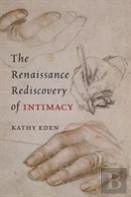 The Renaissance Rediscovery Of Intimacy