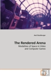 The Rendered Arena