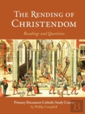 The Rending Of Christendom: A Primary Do