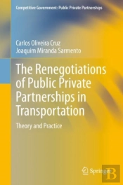 The Renegotiations Of Public Private Partnerships In Transportation