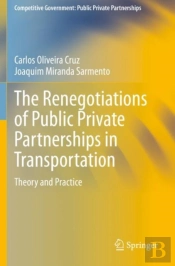 The Renegotiations Of Public Private Partnerships In Transportation