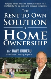 The Rent To Own Solution To Home Ownership